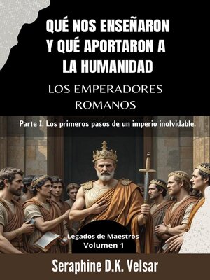 cover image of Qué nos enseñaron y qué aportaron a la humanidad los emperadores romanos